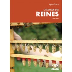 Apiculture- L'élevage des reines, 3e édition
